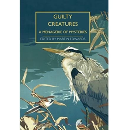 Guilty Creatures - British Library Crime Classics