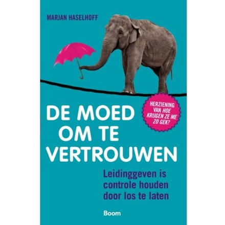 De Moed Om Te Vertrouwen - Marjan Haselhoff