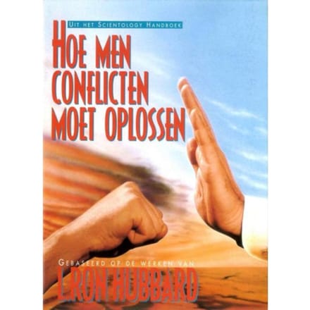 Hoe Men Conflicten Moet Oplossen - L. Ron Hubbard