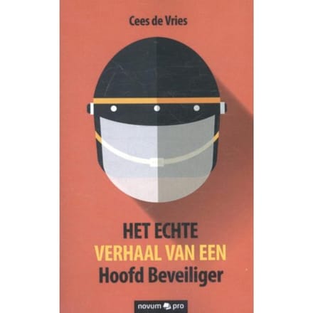 Het Echte Verhaal Van Een Hoofd Beveiliger - Cees de Vries