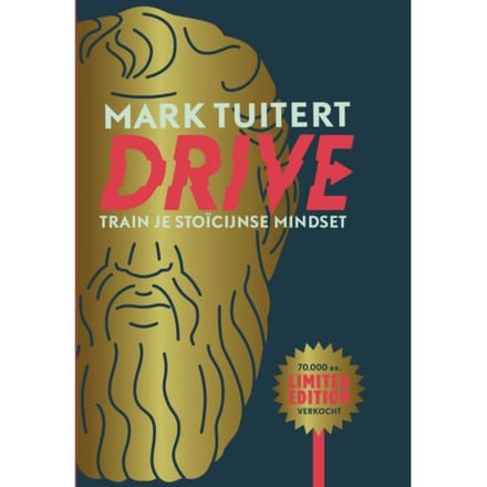Drive: Train Je Stoïcijnse Mindset - Mark Tuitert