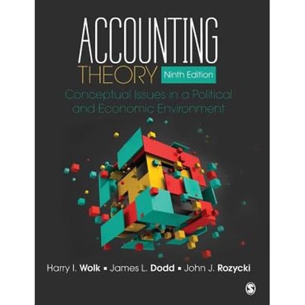Accounting Theory: Conceptual Issues In A Political And Economic Environment - Wolk