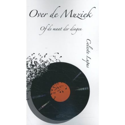 Over De Muziek Of De Maat Der Dingen - Celeste Lupus