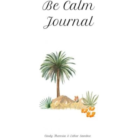 Be Calm Journal - Cindy Theresia Esther Susanne
