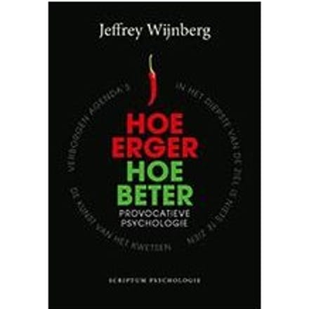 Hoe Erger, Hoe Beter - Jeffrey Wijnberg