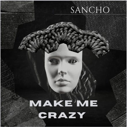 Sancho - Make Me Crazy (CD)