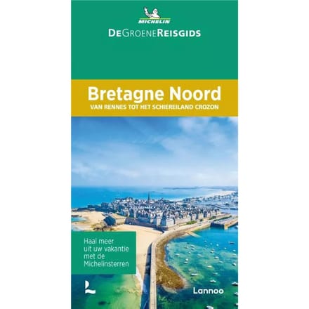 De Groene Reisgids - Bretagne Noord - Michelin Reisgids - Michelin Editions
