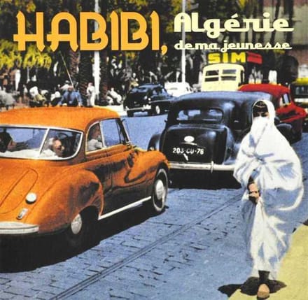 Habibi, Algerie de ma Jeunesse (2012)