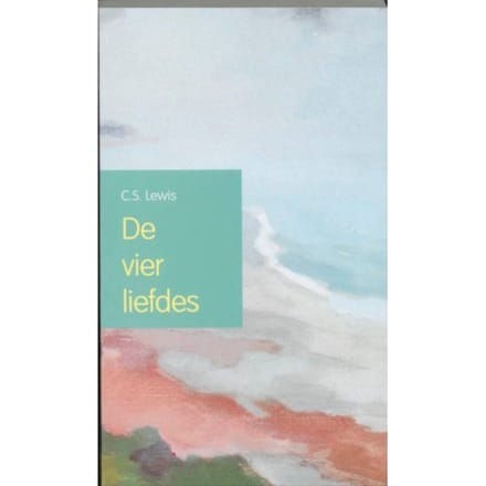 De Vier Liefdes - C.S. Lewis