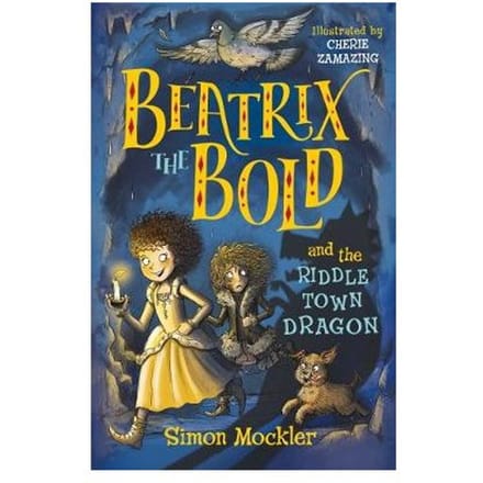Beatrix The Bold And The Riddletown Dragon - Simon Mockler