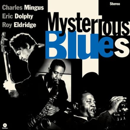 Mysterious Blues - Charles Mingus, Eric Dolphy & Ro