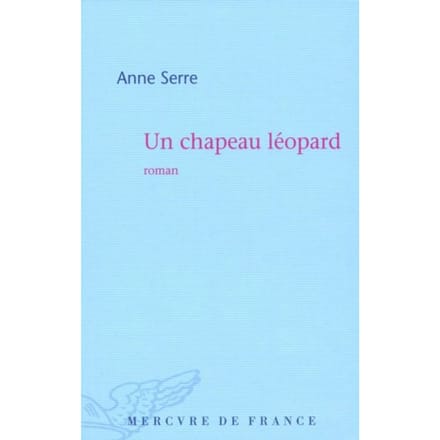Un Chapeau Léopard - Anne Serre