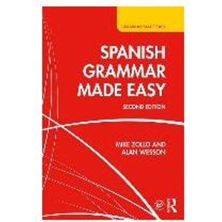 Spanish Grammar Made Easy - Mike Zollo