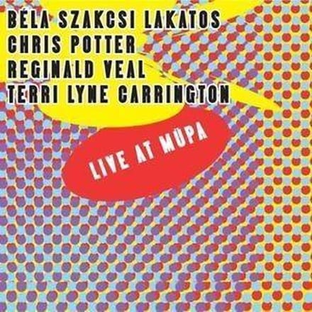 Béla Szakcsi Lakatos, Chris Potter, Reginald Veal, Terri Lyne Carrington - Live At Müpa (CD)