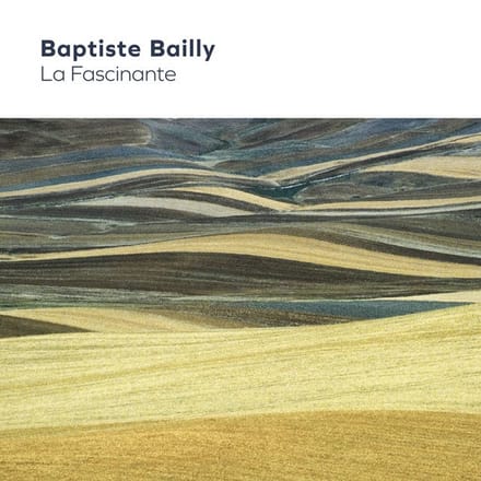 Baptiste Bailly - La Fascinante (CD)