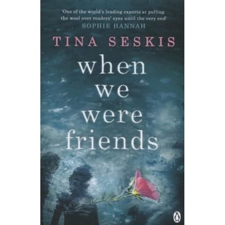 When We Were Friends - Tina Seskis