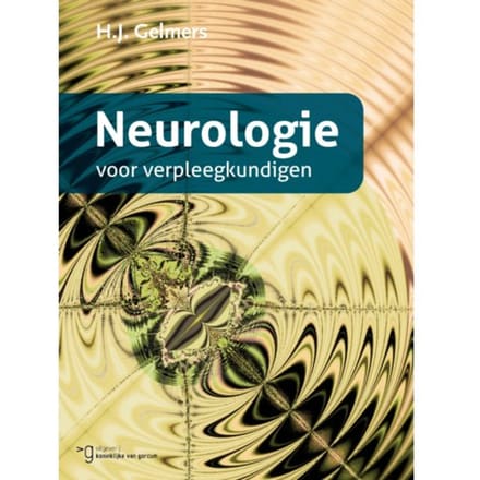 Neurologie Voor Verpleegkundigen - H.J. Gelmers
