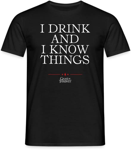 Game Of Thrones I Drink And I Know Things Citaat T-Shirt Heren
