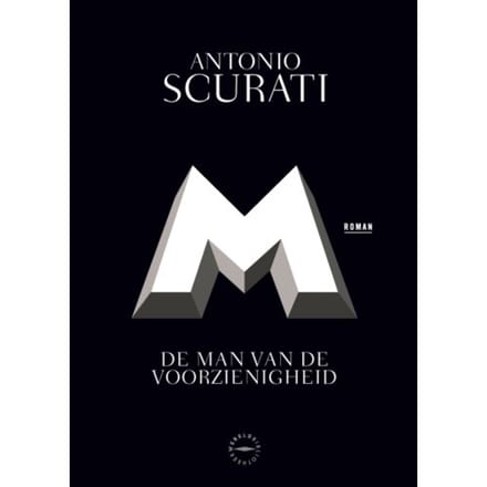 M. De Man Van De Voorzienigheid - Antonio Scurati