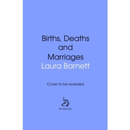 Births, Deaths And Marriages - Laura Barnett