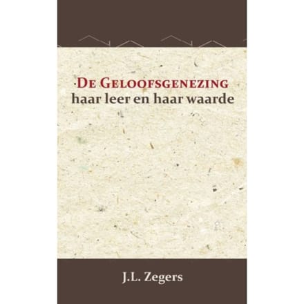De Geloofsgenezing - J.L. Zegers
