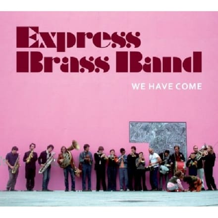 Express Brass Band - We Have Come (CD)