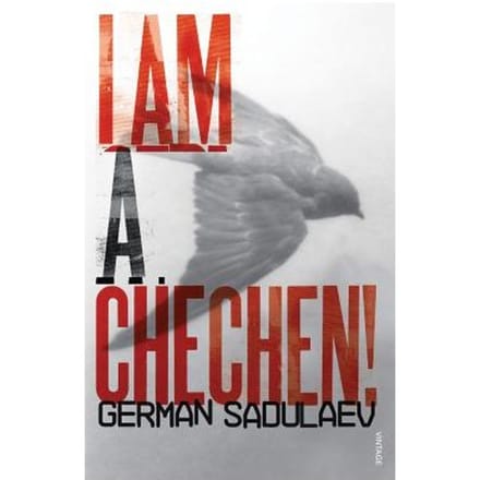 I Am A Chechen! - German Sadulaev