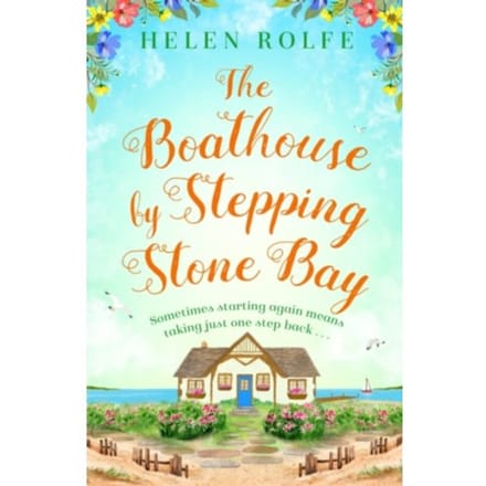 The Boathouse By Stepping Stone Bay - Helen Rolfe