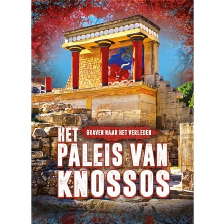 Het Paleis Van Knossos - Graven Naar Het Verleden - Emily Rose Oath