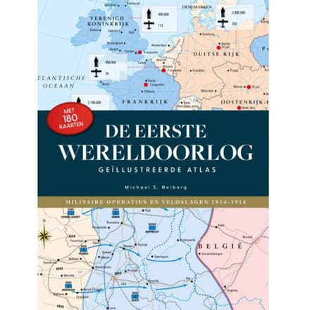 De Geïllustreerde Atlas Wo I - Michael S. Neiberg