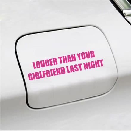 Bumpersticker - Louder Than Your Girlfriend Last Night - 3,5 X 15,2 - Roze