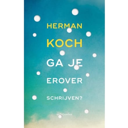 Ga Je Erover Schrijven? - Herman Koch