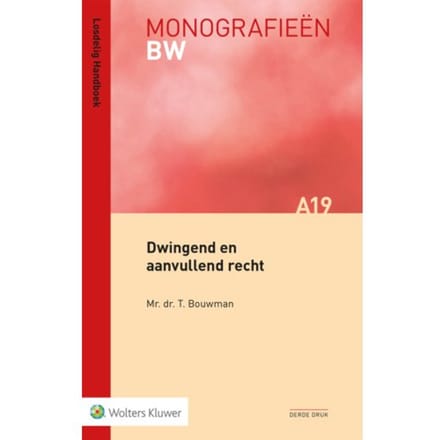 Dwingend En Aanvullend Recht - Monografieen Bw - T. Bouman