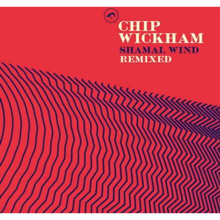 Shamal Wind Remixed - Chip Wickham