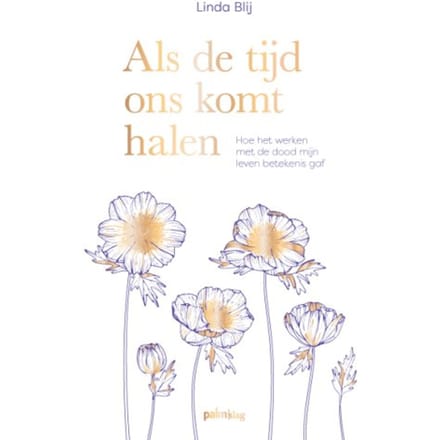 Als De Tijd Ons Komt Halen - Linda Blij