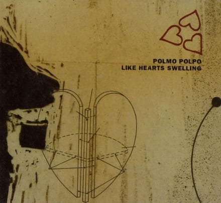 Polmo Polpo - Like Hearts Swelling (CD)