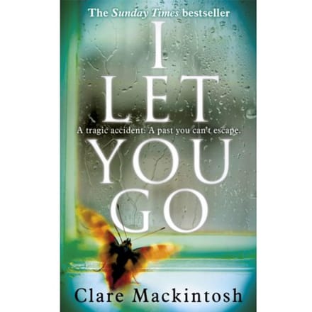 I Let You Go - Clare Mackintosh