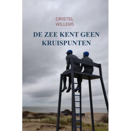 De Zee Kent Geen Kruispunten - Cristel Willems