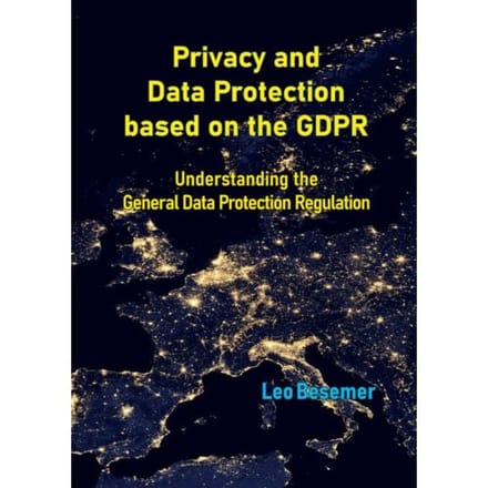 Privacy And Data Protection Based On The Gdpr - Leo Besemer