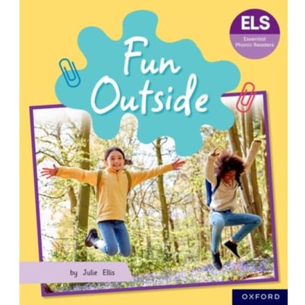 Essential Letters And Sounds: Essential Phonic Readers: Oxford Reading Level 5: Fun Outside - Ellis
