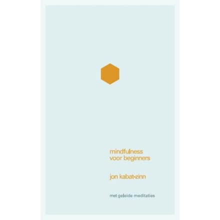 Mindfulness Voor Beginners - Jon Kabat-Zinn