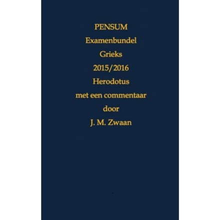 Pensum Examenbundel Grieks / 2015/2016 Herodotus - Jan Marcus Zwaan