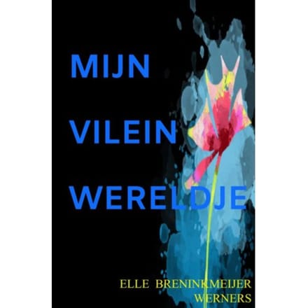 Mijn Vilein Wereldje - Elle Brenninkmeijer-Werners