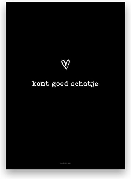 komt goed schatje - poster - A4 formaat