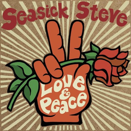 Love & Peace - Seasick Steve