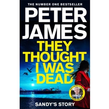 They Thought I Was Dead: Sandy's Story - Roy Grace (English) - Peter James