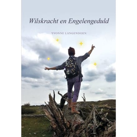 Wilskracht En Engelengeduld - Yvonne Langendoen