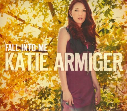 Fall Into Me - Katie Armiger