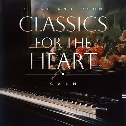 Steve Anderson: Classics for the Heart