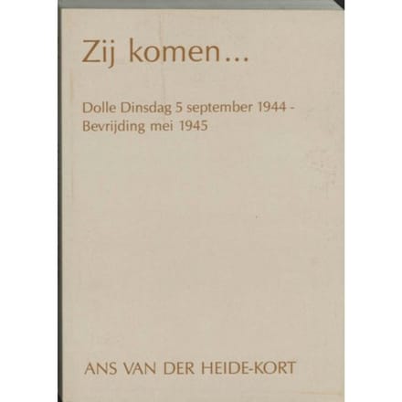 Zij Komen... - A. van der Heide-Kort